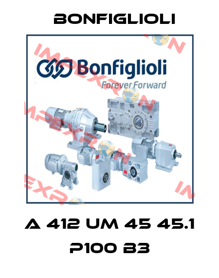 A 412 UM 45 45.1 P100 B3 Bonfiglioli