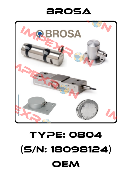 Type: 0804 (S/N: 18098124) OEM Brosa