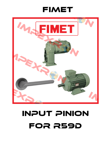Input Pinion For R59D Fimet