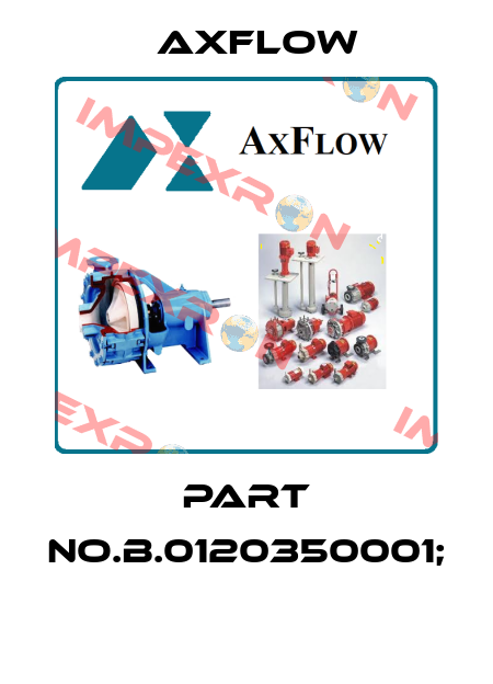 PART NO.B.0120350001;  Axflow