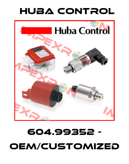 604.99352 - OEM/customized Huba Control