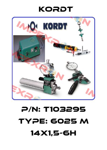 P/N: T103295 Type: 6025 M 14x1,5-6H Kordt