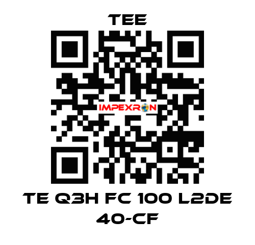 TE Q3H FC 100 L2DE 40-CF TEE