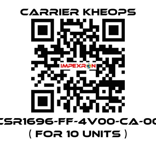 CSR1696-FF-4V00-CA-00   ( for 10 units ) Carrier Kheops