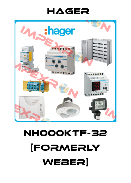 NH000KTF-32 [formerly Weber] Hager