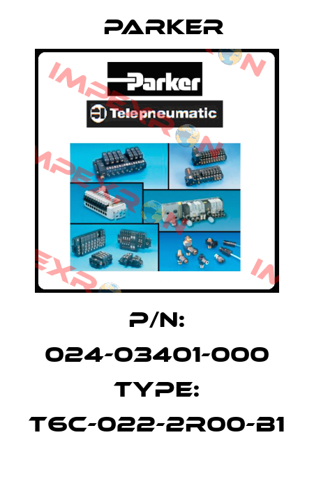 P/N: 024-03401-000 Type: T6C-022-2R00-B1 Parker