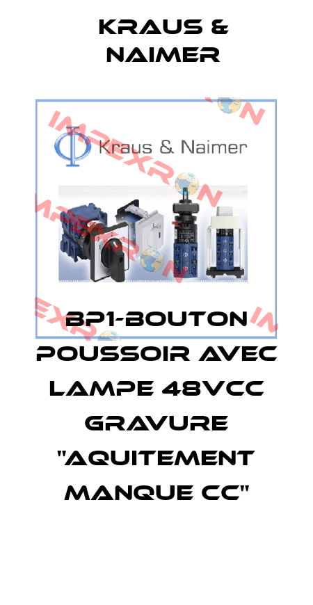 BP1-Bouton Poussoir avec lampe 48Vcc gravure "Aquitement manque CC" Kraus & Naimer
