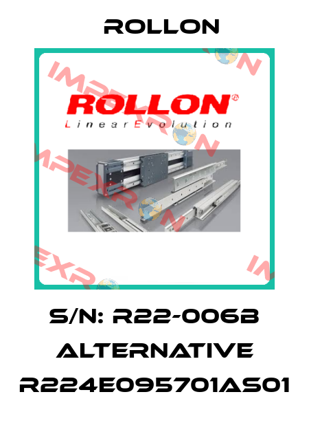 S/N: R22-006B alternative R224E095701AS01 Rollon