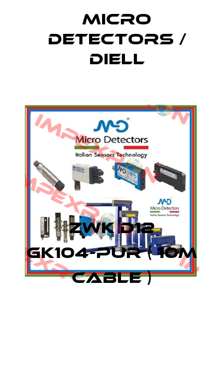 ZWK D12 GK104-PUR ( 10m cable ) Micro Detectors / Diell