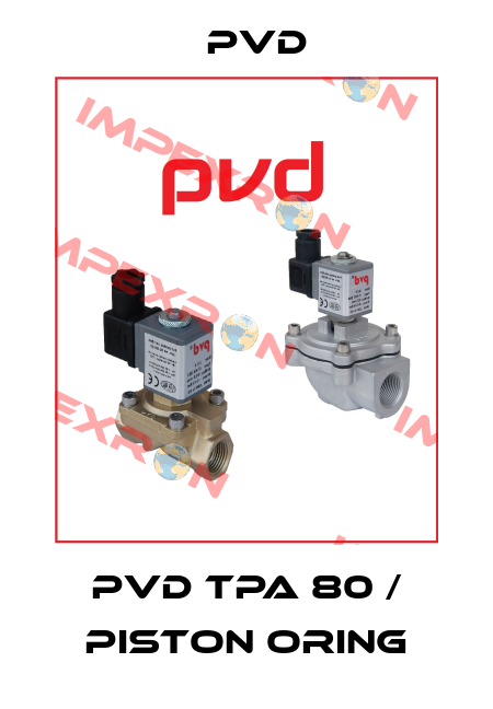 PVD TPA 80 / Piston Oring Pvd