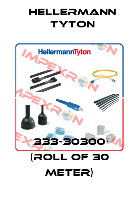 333-30300 (roll of 30 meter) Hellermann Tyton