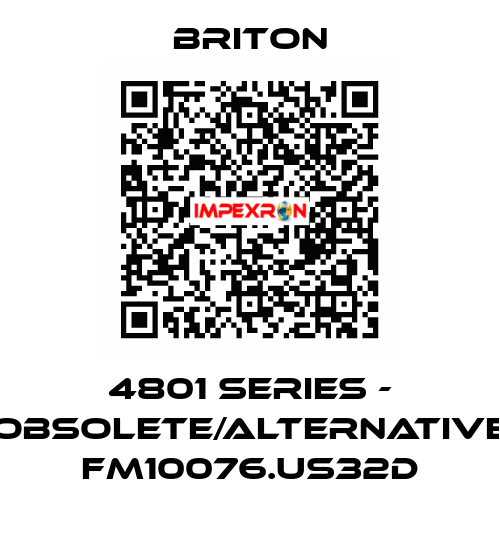 4801 series - obsolete/alternative FM10076.US32D BRITON