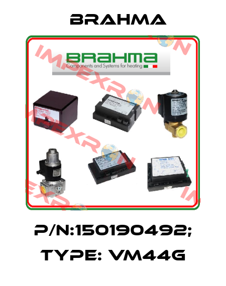 P/N:150190492; Type: VM44G Brahma