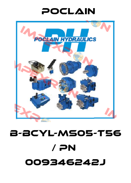 B-BCYL-MS05-T56 / PN  009346242J Poclain