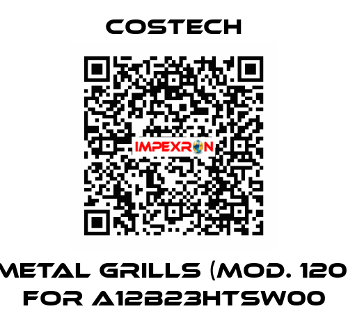 Metal Grills (Mod. 120) for A12B23HTSW00 Costech