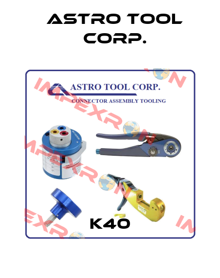 K40 Astro Tool Corp.