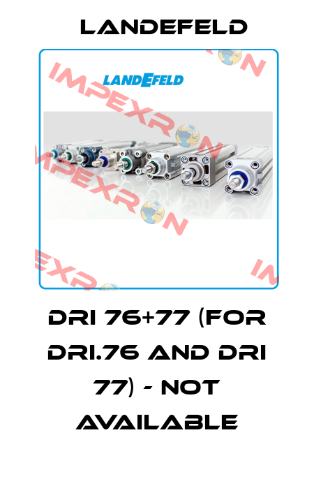 DRI 76+77 (for DRI.76 and DRI 77) - not available Landefeld