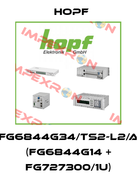 FG6844G34/TS2-L2/A (FG6844G14 + FG727300/1U) Hopf