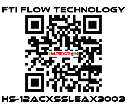 HS-12ACXSSLEAX3003 Fti Flow Technology