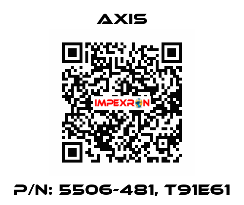P/N: 5506-481, T91E61 Axis
