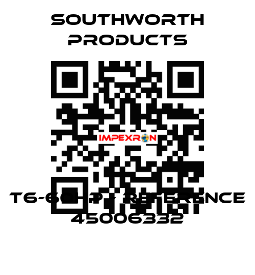 T6-60HP - Reference 45006332 Southworth Products
