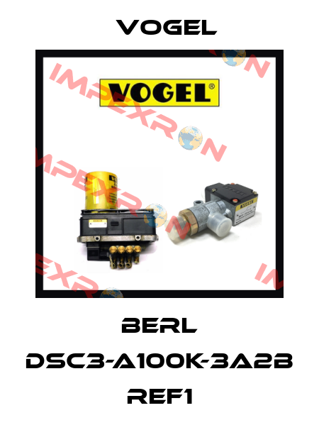 BERL DSC3-A100K-3A2B REF1 Vogel