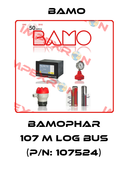 BAMOPHAR 107 M LOG BUS (P/N: 107524) Bamo
