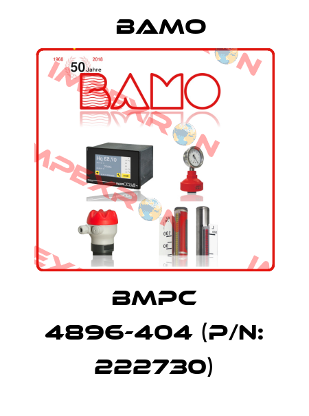 BMPC 4896-404 (P/N: 222730) Bamo