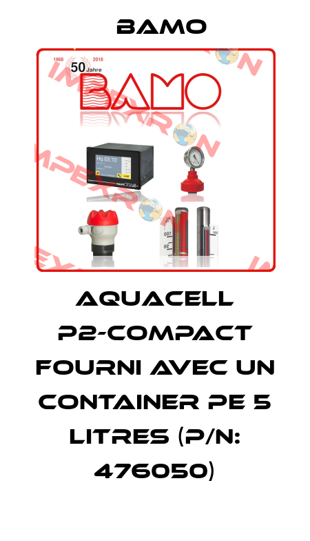 AQUACELL P2-COMPACT fourni avec un container PE 5 litres (P/N: 476050) Bamo