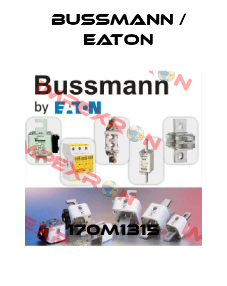 170M1315 BUSSMANN / EATON
