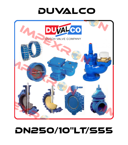 DN250/10"LT/S55 Duvalco