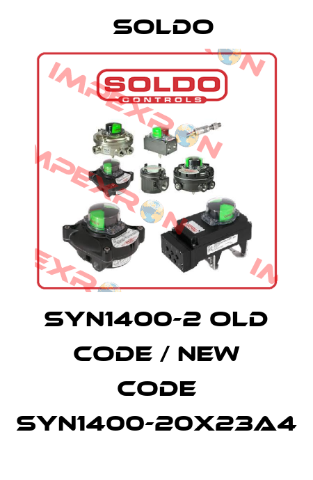 SYN1400-2 old code / new code SYN1400-20X23A4 Soldo