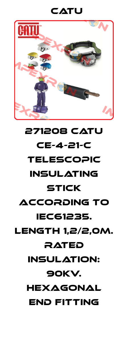 271208 CATU CE-4-21-C Telescopic insulating stick according to IEC61235. Length 1,2/2,0m. Rated insulation: 90kV. Hexagonal end fitting Catu