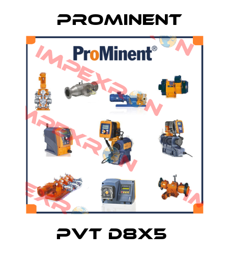 PVT D8X5  ProMinent
