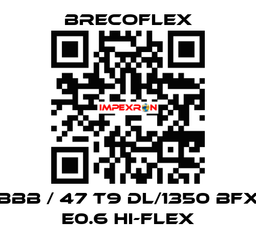 BBB / 47 T9 DL/1350 BFX E0.6 Hi-Flex Brecoflex