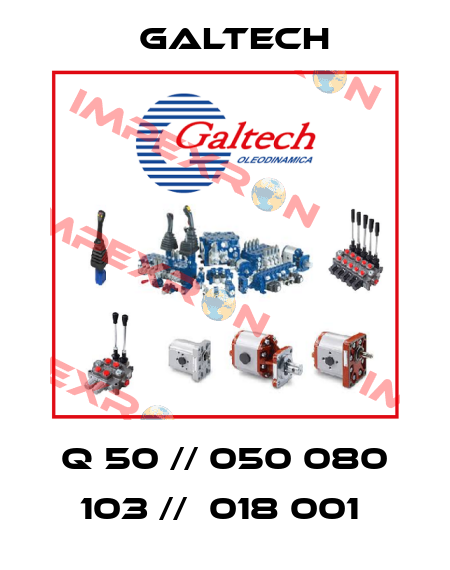 Q 50 // 050 080 103 //  018 001  Galtech