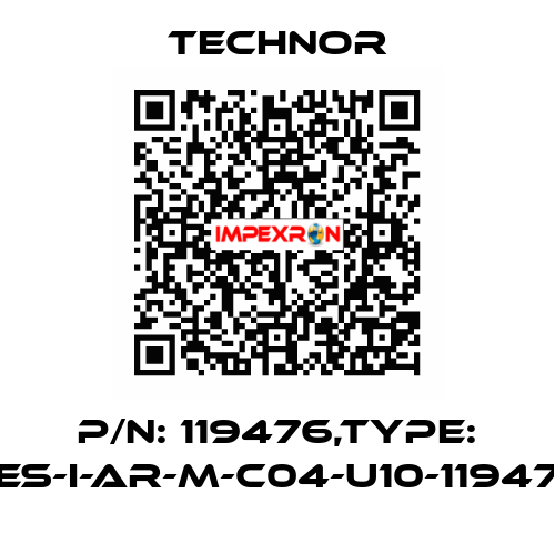 P/N: 119476,Type: CES-I-AR-M-C04-U10-119476 TECHNOR