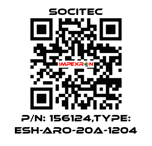 P/N: 156124,Type: ESH-ARO-20A-1204 Socitec