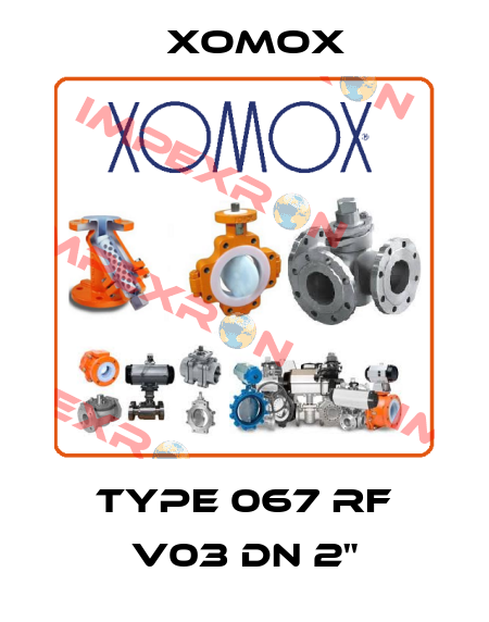 TYPE 067 RF V03 DN 2" Xomox
