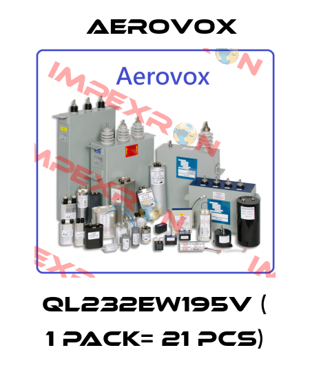 QL232EW195V ( 1 pack= 21 pcs) Aerovox