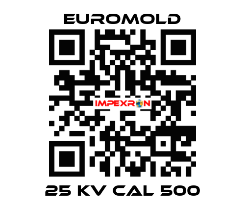 25 KV cal 500 EUROMOLD
