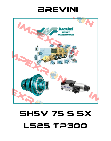 SH5V 75 S SX LS25 TP300 Brevini