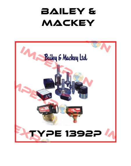 Type 1392P Bailey & Mackey
