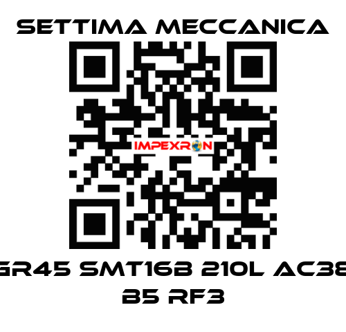 GR45 SMT16B 210L AC38 B5 RF3 Settima Meccanica