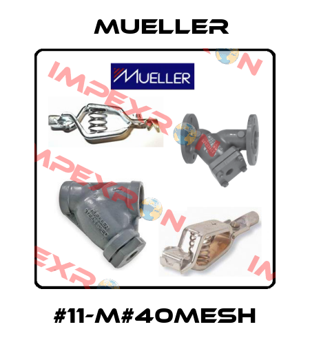 #11-M#40MESH Mueller