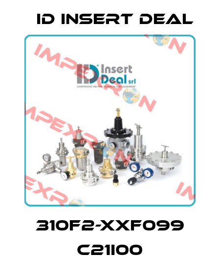 310F2-XXF099 C21I00 ID Insert Deal