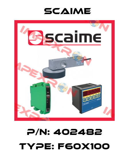 P/N: 402482 Type: F60X100 Scaime