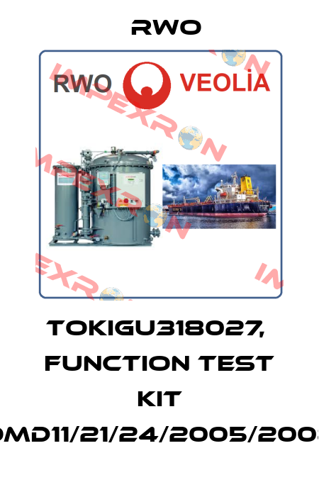TOKIGU318027,  FUNCTION TEST KIT OMD11/21/24/2005/2008 Rwo