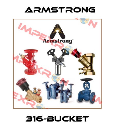 316-BUCKET Armstrong