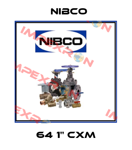 64 1" CXM Nibco